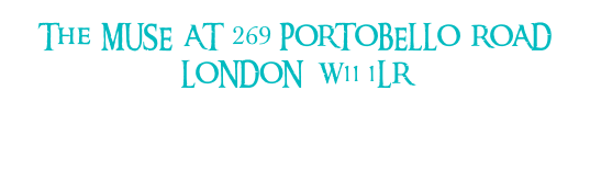 The  MUSE  AT  269 PORTOBELLO  ROAD   LONDON   W11 1LR
12 -  29  October  2017
Thursday -  Sunday / 12:00  - 18:00