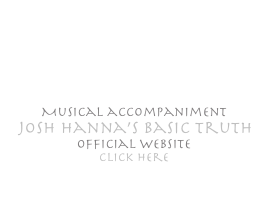 






Musical accompaniment 
 josh hanna’s basic truth  official website
click here



